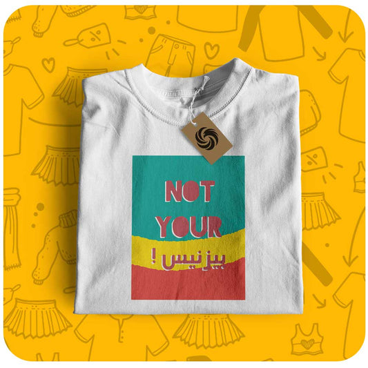 Not your business | Unisex T-Shirt